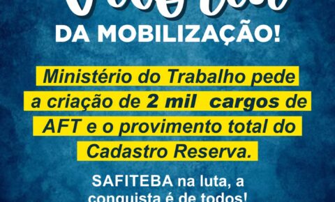 MTE pede criação de 2 mil novos cargos e provimento integral do Cadastro Reserva para AFT’s